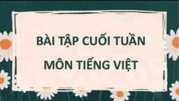 Bài tập cuối tuần 31 môn Tiếng Việt 4